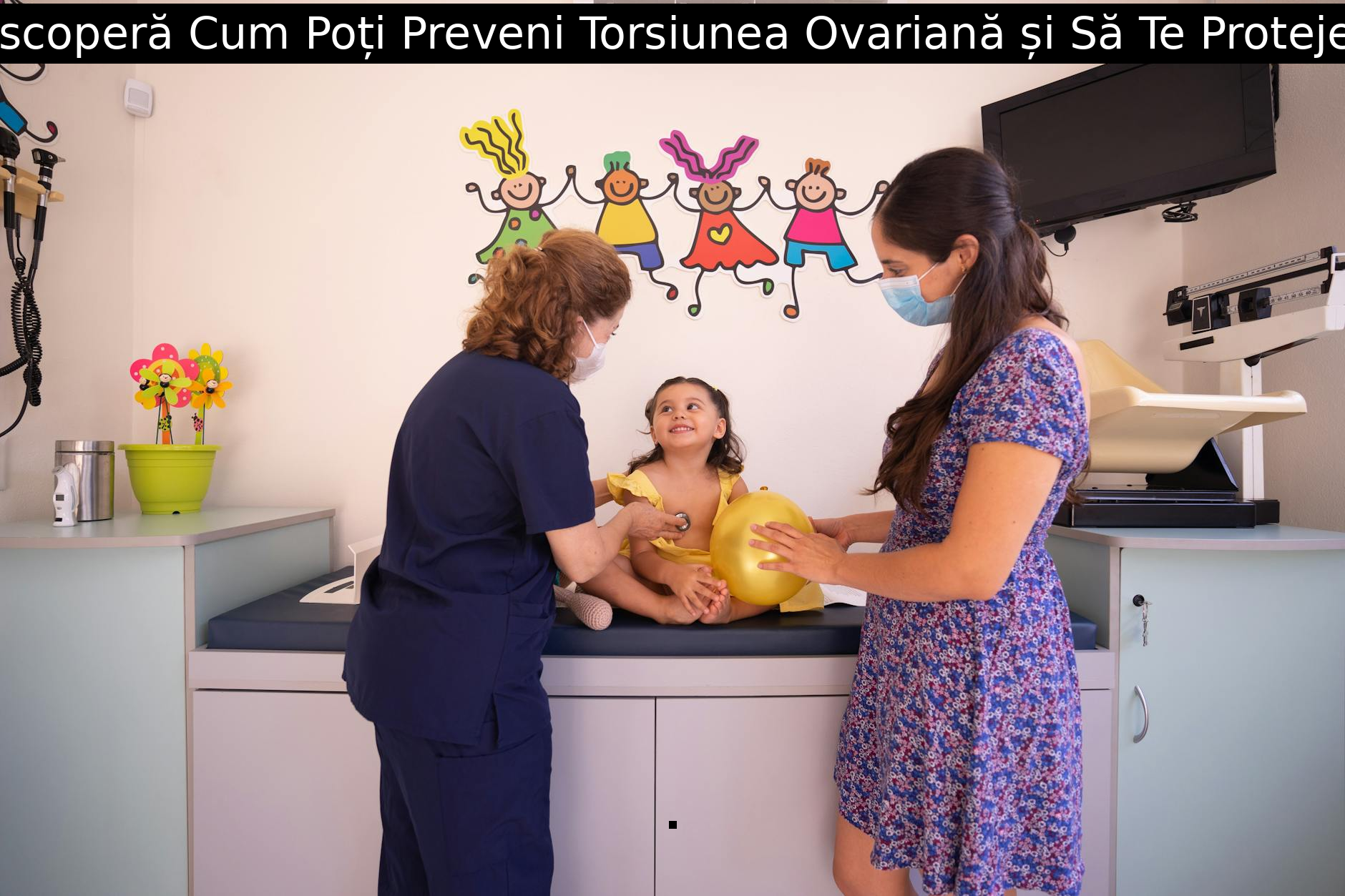 Descoperă Cum Poți Preveni Torsiunea Ovariană și Să Te Protejezi